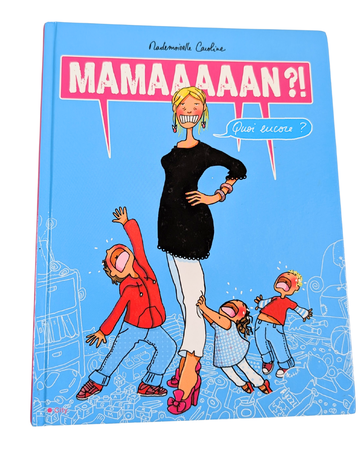 Livre : Mamaaaaan?! Quoi encore? - Mademoiselle Caroline