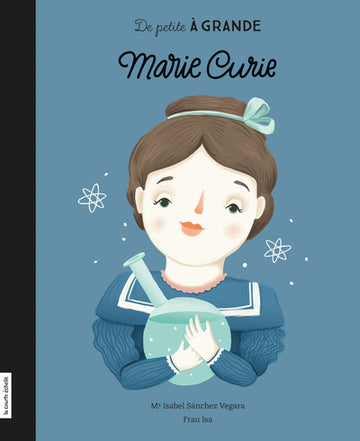 Série «De petit à grande» - Marie Curie